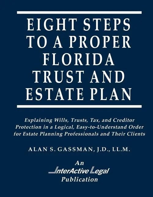 Eight Steps to a Proper Florida Trust and Estate Plan - Paperback