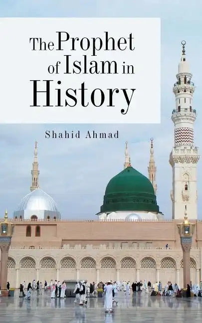 The Prophet of Islam in History - Paperback