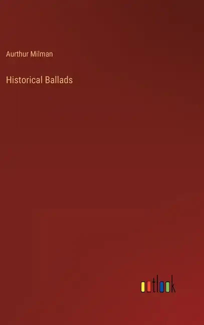 Historical Ballads - Hardcover