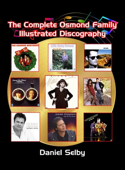 The Complete Osmond Family Illustrated Discography (hardback) - Hardcover