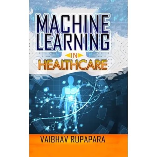 Machine Learning in Healthcare - Hardcover