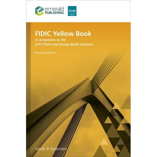 Fidic Yellow Book, Revised Edition: A Companion to the 2017 Plant and Design-Build Contract - Paperback