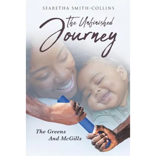 The Unfinished Journey: The Greens and McGills - Paperback