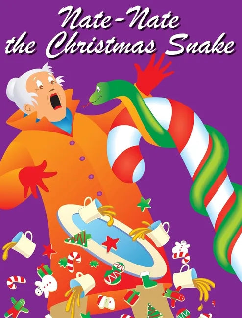 Nate-Nate the Christmas Snake: Illustrated - Hardcover