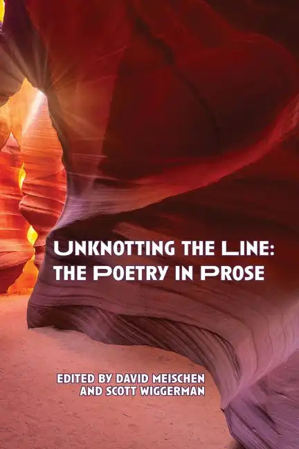 Unknotting the Line: The Poetry in Prose - Paperback