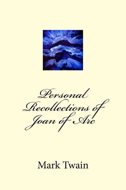 Personal Recollections of Joan of Arc - Paperback