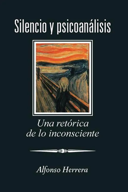 Silencio Y Psicoanálisis: Una Retórica De Lo Inconsciente - Paperback