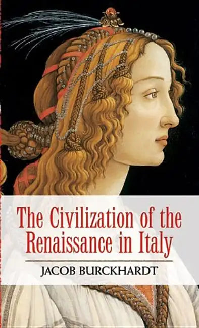 The Civilization of the Renaissance in Italy - Paperback
