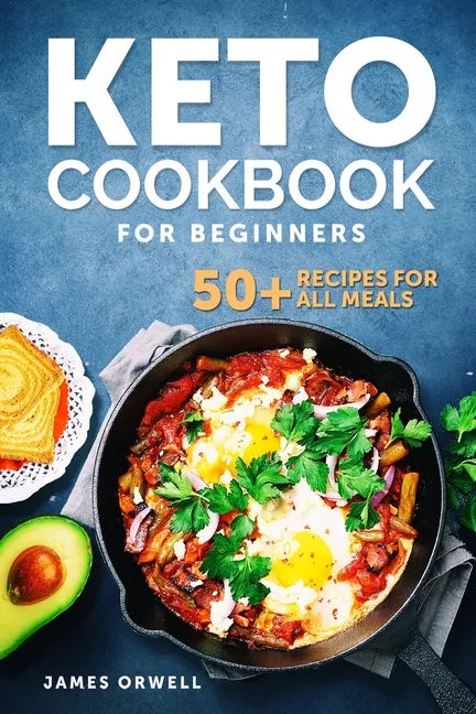 KETO COOKBOOK For Beginners: 50+ Recipies for All Meals - Paperback
