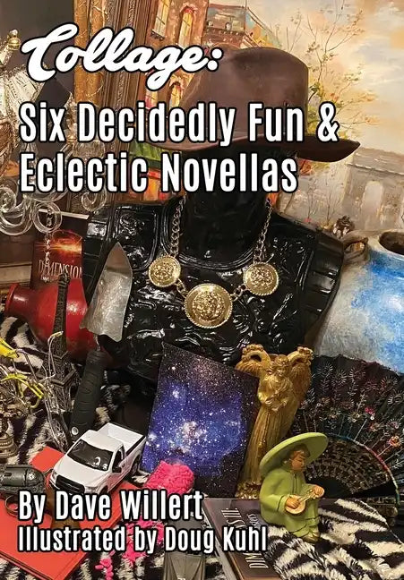 Collage: Six Decidedly Fun & Eclectic Novellas - Hardcover