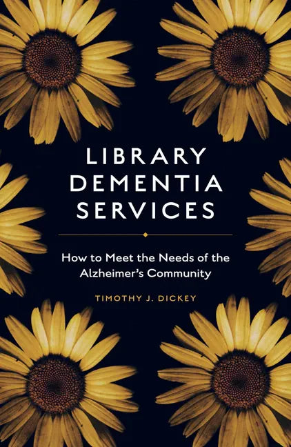 Library Dementia Services: How to Meet the Needs of the Alzheimer's Community - Paperback