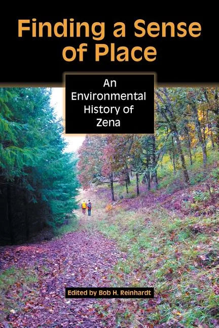 Finding a Sense of Place: An Environmental History of Zena - Paperback