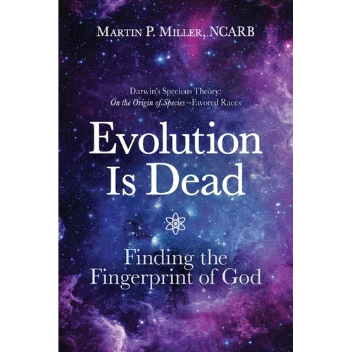 Evolution Is Dead: Finding the Fingerprint of God - Paperback