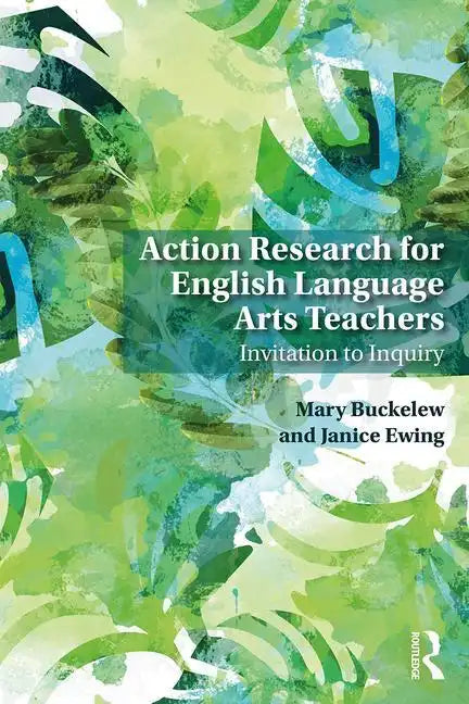 Action Research for English Language Arts Teachers: Invitation to Inquiry - Paperback