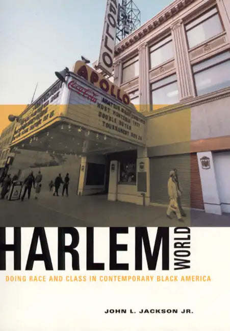 Harlemworld: Doing Race and Class in Contemporary Black America - Paperback