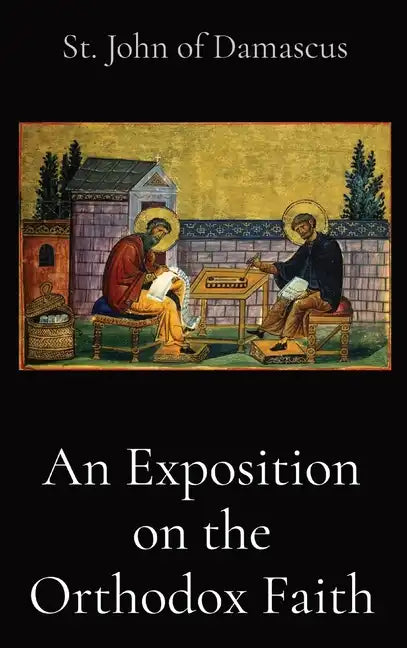 An Exposition on the Orthodox Faith - Hardcover