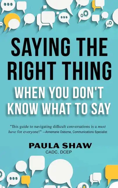 Saying The Right Thing When You Don'T Know What To Say - Paperback