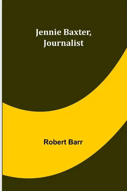 Jennie Baxter, Journalist - Paperback