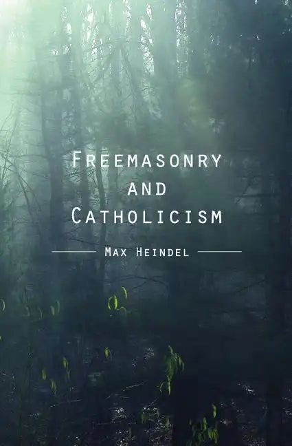 Freemasonry and Catholicism - Paperback