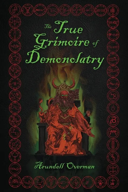 The True Grimoire of Demonolatry: The Grimorium Verum for Demonolaters - Paperback