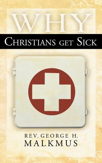 Why Christians Get Sick - Hardcover