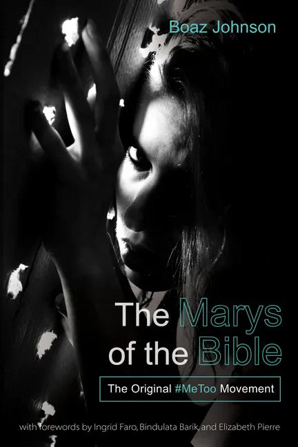 The Marys of the Bible: The Original #Metoo Movement - Paperback