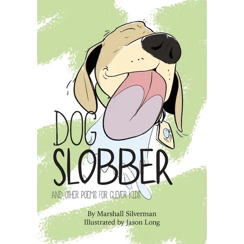 Dog Slobber: And Other Poems for Clever Kids - Paperback
