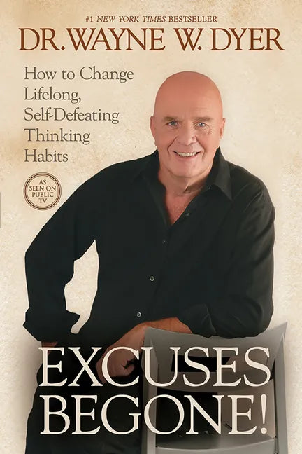 Excuses Begone!: How to Change Lifelong, Self-Defeating Thinking Habits - Paperback