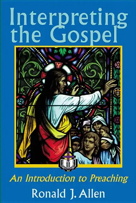 Interpreting the Gospel; An Introduction to Preaching - Paperback