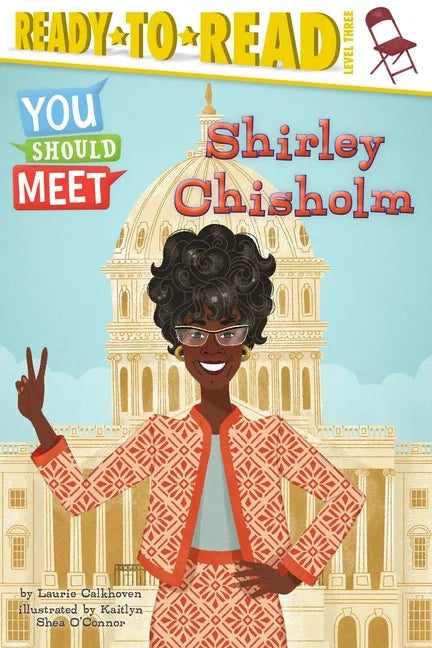 Shirley Chisholm: Ready-To-Read Level 3 - Paperback