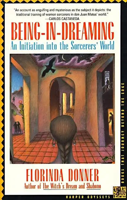 Being-In-Dreaming: An Initiation Into the Sorcerers' World - Paperback