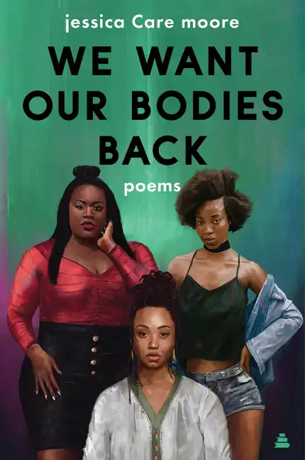 We Want Our Bodies Back: Poems - Paperback