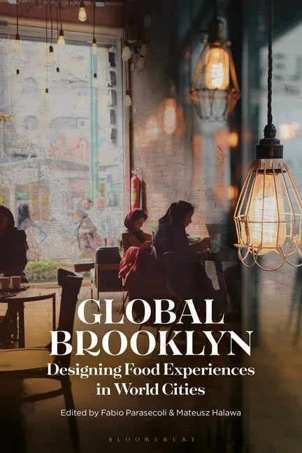 Global Brooklyn: Designing Food Experiences in World Cities - Paperback