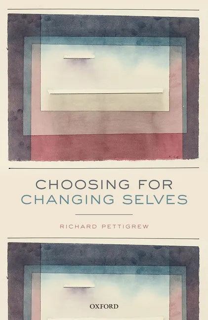 Choosing for Changing Selves - Hardcover