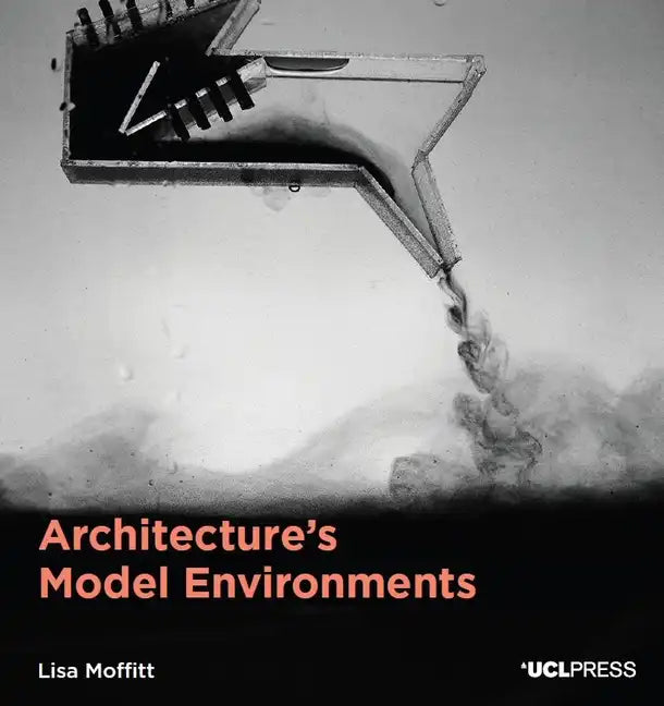 Architecture's Model Environments - Paperback