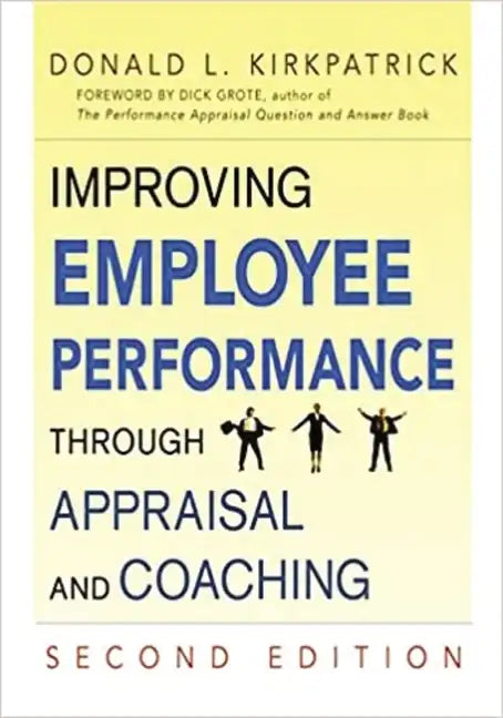 Improving Employee Performance Through Appraisal and Coaching - Paperback
