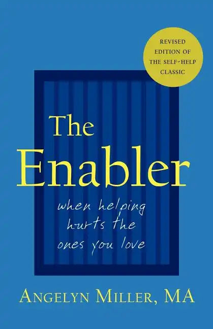 The Enabler: When Helping Hurts the Ones You Love - Paperback