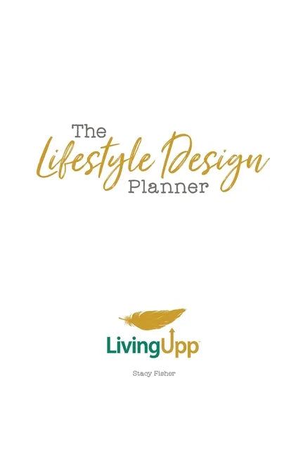 The Lifestyle Design Planner - Hardcover