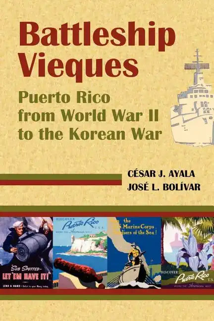 Battleship Vieques: Puerto Rico from World War II to the Korean War - Paperback