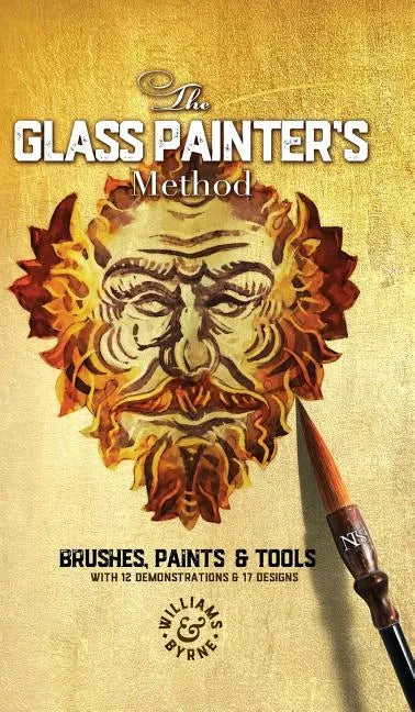 The Glass Painter's Method: Brushes, Paints & Tools - Hardcover