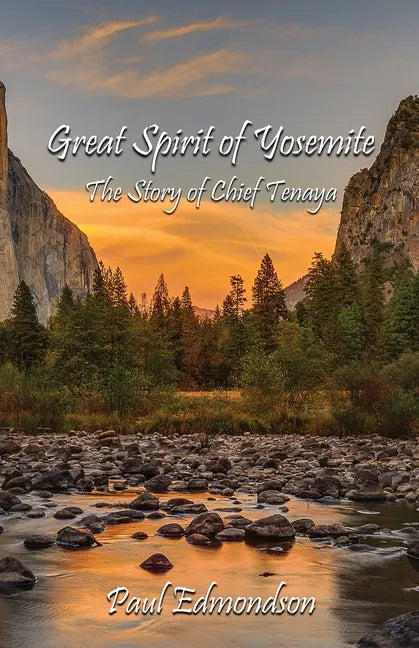 Great Spirit of Yosemite: The Story of Chief Tenaya - Paperback
