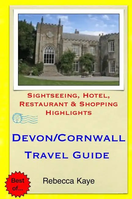 Devon & Cornwall Travel Guide: Sightseeing, Hotel, Restaurant & Shopping Highlights - Paperback