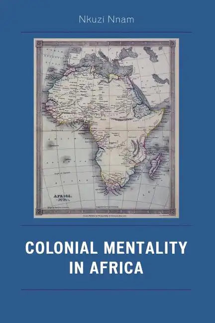 Colonial Mentality in Africa - Paperback