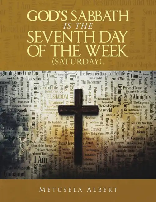 God's Sabbath Is the Seventh Day of the Week (Saturday). - Paperback