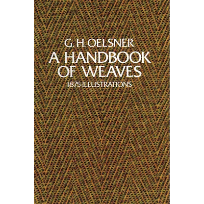 A Handbook of Weaves: 1875 Illustrations - Paperback