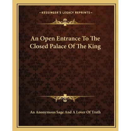 An Open Entrance To The Closed Palace Of The King - Paperback
