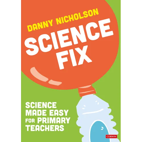 Science Fix: Science Made Easy for Primary Teachers - Paperback