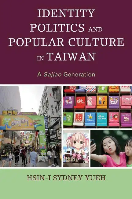 Identity Politics and Popular Culture in Taiwan: A Sajiao Generation - Paperback