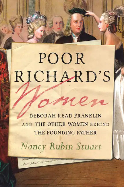 Poor Richard's Women: Deborah Read Franklin and the Other Women Behind the Founding Father - Paperback