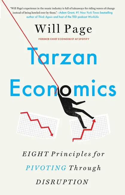 Tarzan Economics: Eight Principles for Pivoting Through Disruption - Hardcover